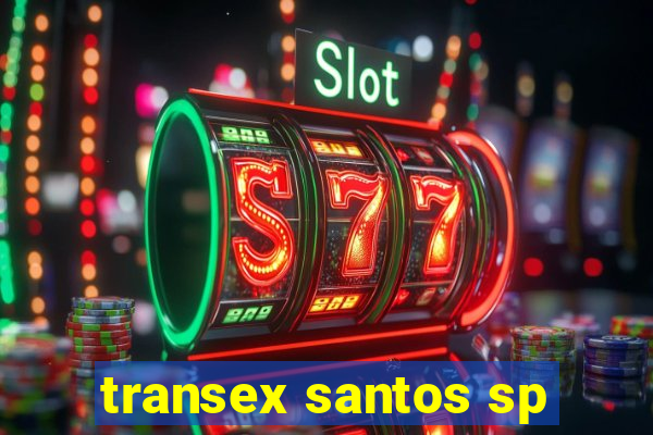 transex santos sp